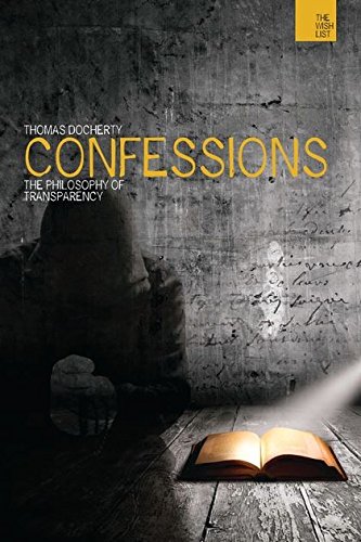 Confessions The Philosophy of Transparency [Hardcover]