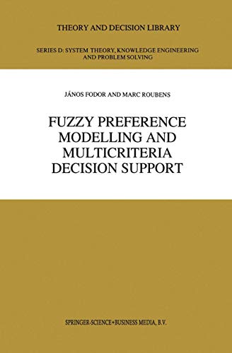 Fuzzy Preference Modelling and Multicriteria Decision Support [Hardcover]