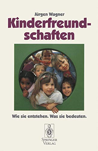 Kinderfreundschaften: Wie sie entstehen  was sie bedeuten [Paperback]