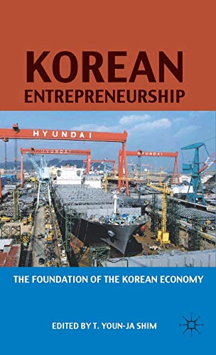 Korean Entrepreneurship The Foundation of the Korean Economy [Hardcover]