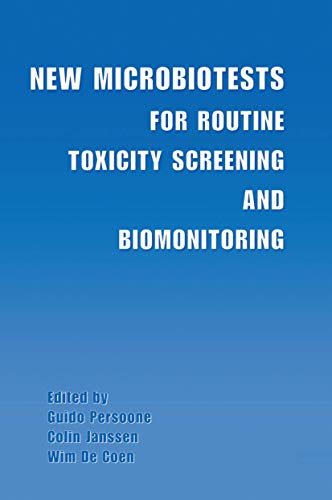 New Microbiotests for Routine Toxicity Screening and Biomonitoring [Paperback]