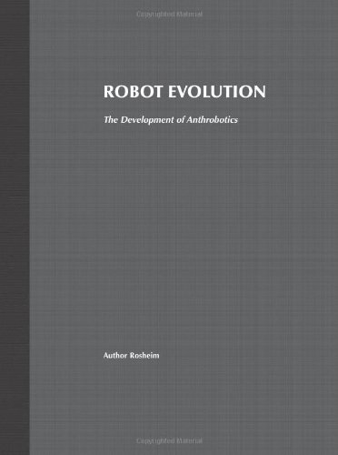 Robot Evolution The Development of Anthrobotics [Paperback]