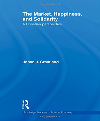 The Market, Happiness, and Solidarity A Christian perspective [Hardcover]