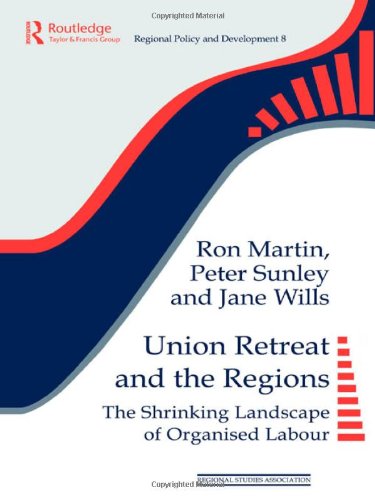 Union Retreat and the Regions The Shrinking Landscape of Organised Labour [Paperback]