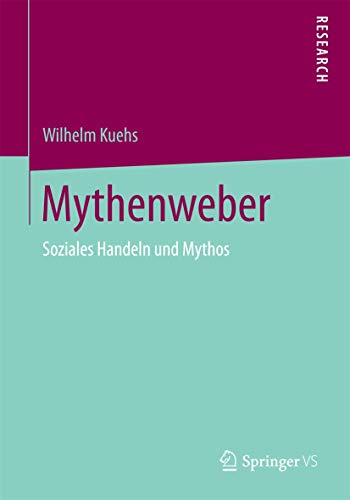 Mythenweber: Soziales Handeln und Mythos [Paperback]