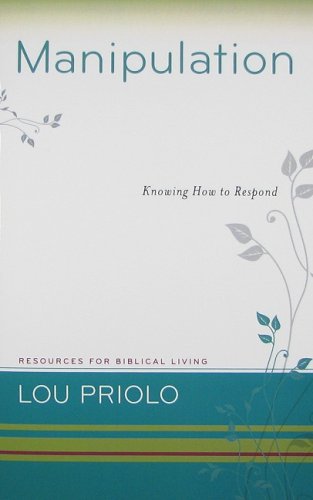 Manipulation: Knowing How To Respond (resources For Biblical Living) [Paperback]