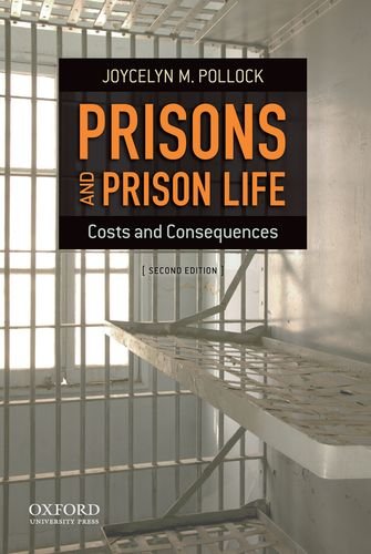 Prisons and Prison Life: Costs and Consequences [Paperback]