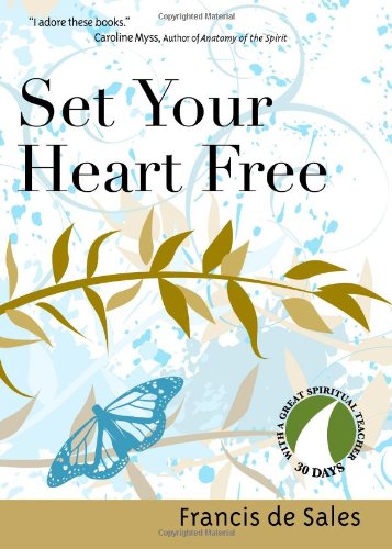 Set Your Heart Free (30 Days With A Great Spi