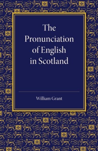 The Pronunciation of English in Scotland [Paperback]