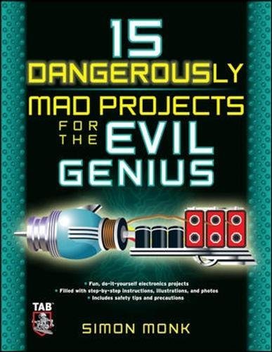 15 Dangerously Mad Projects for the Evil Genius [Paperback]