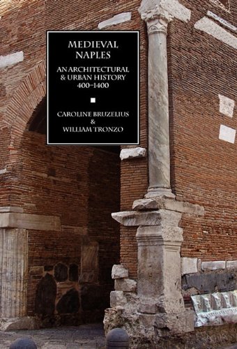 Medieval Naples An Architectural & Urban History, 400-1400 [Hardcover]