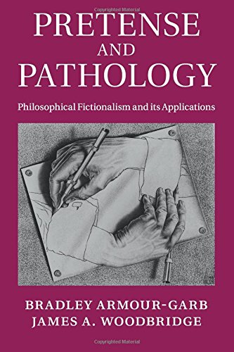 Pretense and Pathology Philosophical Fictionalism and its Applications [Paperback]