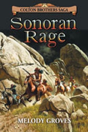 Sonoran Rage: A Colton Brothers Saga, No. 2 [