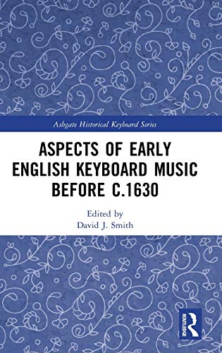 Aspects of Early English Keyboard Music before c.1630 [Hardcover]