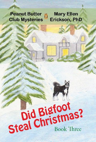 Did Bigfoot Steal Christmas  Peanut Butter Club Mysteries Book 3 [Hardcover]