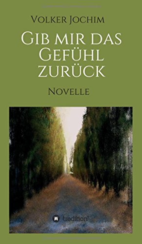 Gib Mir Das Gefuhl Zuruck (german Edition) [Hardcover]