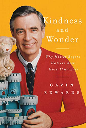 Kindness and Wonder: Why Mister Rogers Matter