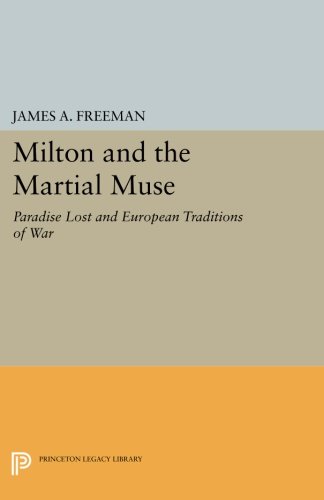 Milton and the Martial Muse Paradise Lost and European Traditions of War [Paperback]