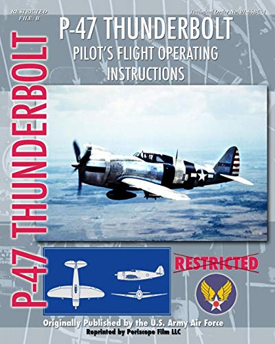 P-47 Thunderbolt Pilot's Flight Operating Instructions [Paperback]