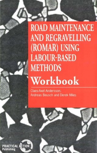 Road Maintenance and Regravelling (ROMAR) Using Labour-based Methods [orkbook] [Paperback]