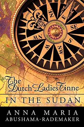 The Dutch Ladies Tinne, In The Sudan Nineteenth Century Adventurers [Paperback]