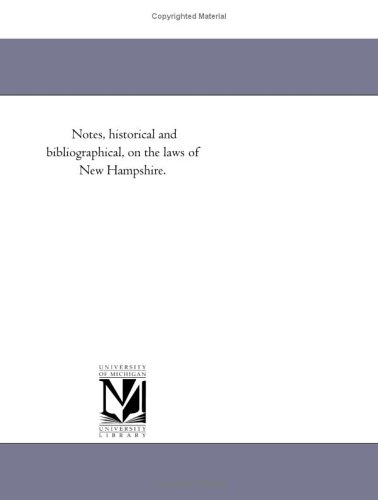 Notes, Historical and Bibliographical, on the Las of Ne Hampshire [Paperback]