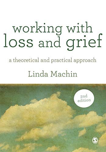 Working with Loss and  Grief: A Theoretical and Practical Approach [Paperback]