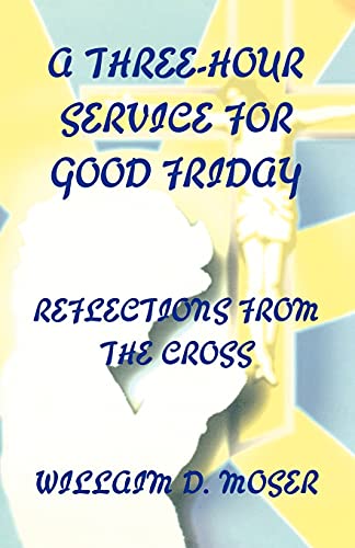 A Three-Hour Service For Good Friday [Perfect Paperback]