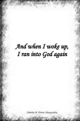 And When I Woke up, I Ran into God Again [Paperback]