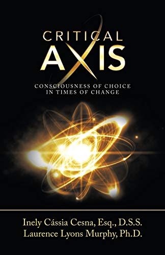 Critical Axis  Consciousness of Choice in Times of Change [Paperback]