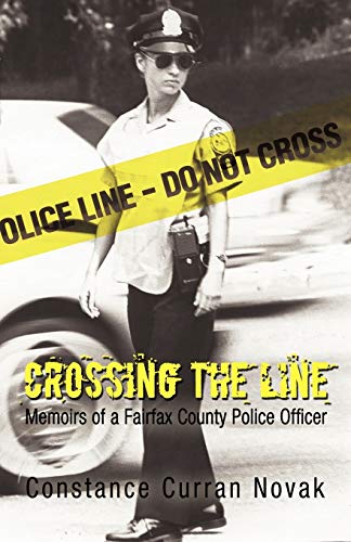 Crossing the Line  Memoirs of a Fairfax County Police Officer [Paperback]