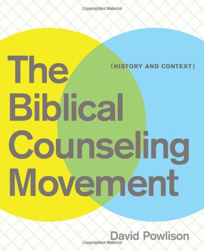 The Biblical Counseling Movement: History And