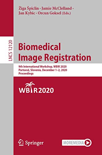 Biomedical Image Registration: 9th International Workshop, WBIR 2020, Portoro~,  [Paperback]