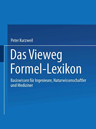 Das Vieweg Formel-Lexikon: Basiswissen fr Ingenieure, Naturwissenschaftler und  [Paperback]