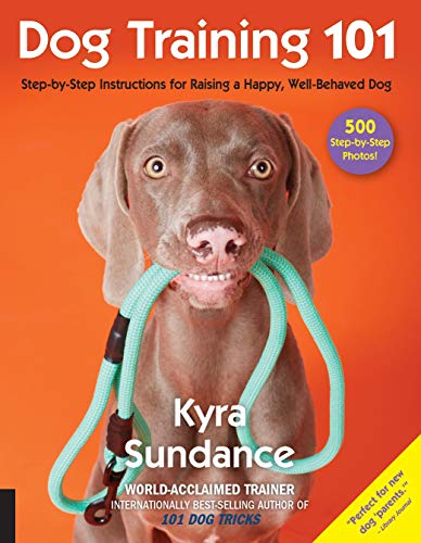 Dog Training 101: Step-by-Step Instructions for raising a happy well-behaved dog [Paperback]