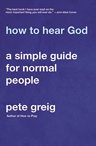 How to Hear God: A Simple Guide for Normal People [Paperback]