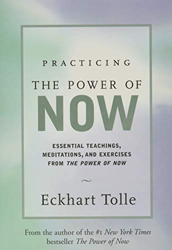 Practicing the Power of Now: Essential Teachings, Meditations, and Exercises fro [Hardcover]