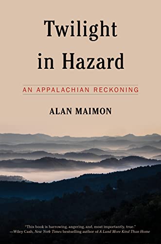 Twilight in Hazard: An Appalachian Reckoning [Paperback]