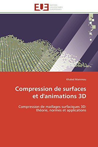 Compression De Surfaces Et D'animations 3d Compression De Maillages Surfaciques [Paperback]