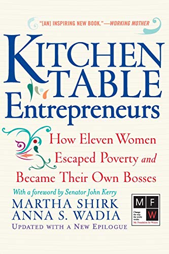 Kitchen Table Entrepreneurs Ho Eleven Women Escaped Poverty And Became Their O [Paperback]