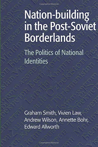 Nation-building in the Post-Soviet Borderlands The Politics of National Identit [Paperback]