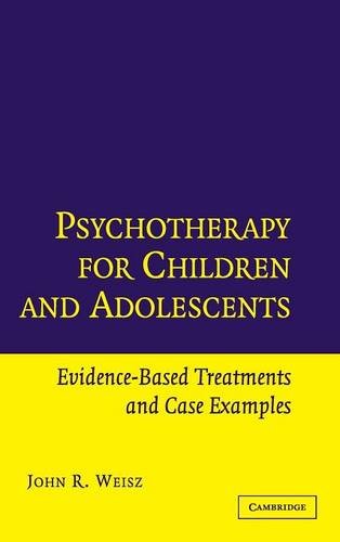 Psychotherapy for Children and Adolescents Evidence-Based Treatments and Case E [Hardcover]