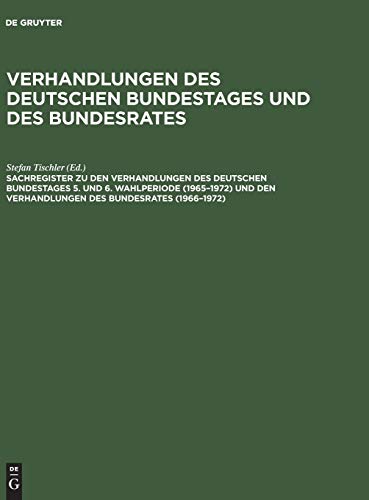 Sachregister Zu Den Verhandlungen des Deutschen Bundestages 5. und 6. Wahlperiod [Hardcover]