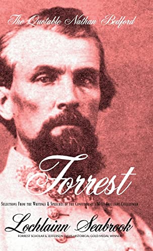 The Quotable Nathan Bedford Forrest Selections From The Writings And Speeches O [Hardcover]