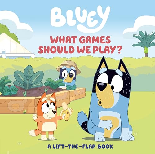 Bluey: What Games Should We Play?: A Lift-the-Flap Book [Board book]