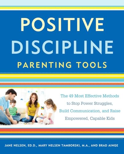 Positive Discipline Parenting Tools: The 49 Most Effective Methods to Stop Power [Paperback]