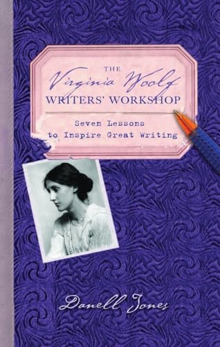 The Virginia Woolf Writers' Workshop: Seven Lessons to Inspire Great Writing [Paperback]