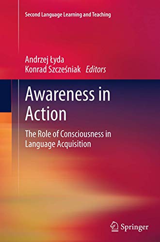 Aareness in Action The Role of Consciousness in Language Acquisition [Paperback]