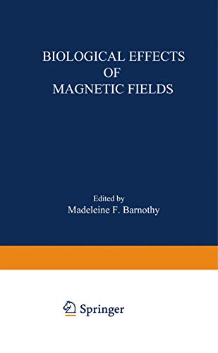 Biological Effects of Magnetic Fields [Paperback]