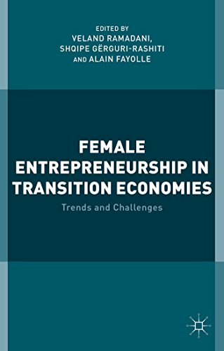 Female Entrepreneurship in Transition Economies: Trends and Challenges [Hardcover]